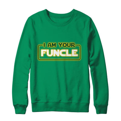 I Am Your Funcle Funny Uncle-T-Shirt & Sweatshirt-Crewneck Sweatshirt-Irish Green