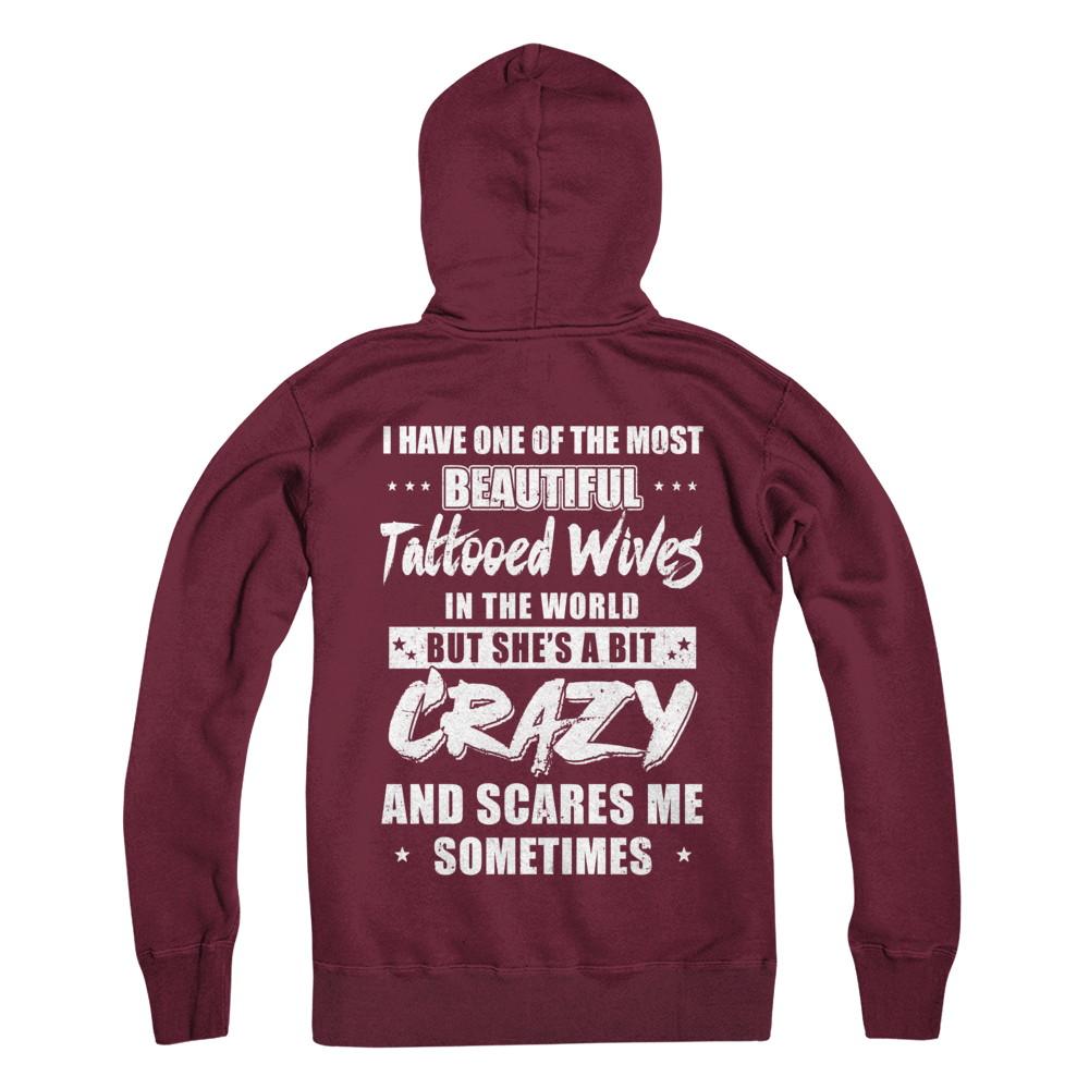 I Have One Of The Most Beautiful Tattooed Wives In The World-T-Shirt & Hoodie-Pullover Hoodie-Maroon