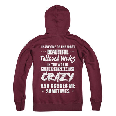 I Have One Of The Most Beautiful Tattooed Wives In The World-T-Shirt & Hoodie-Pullover Hoodie-Maroon