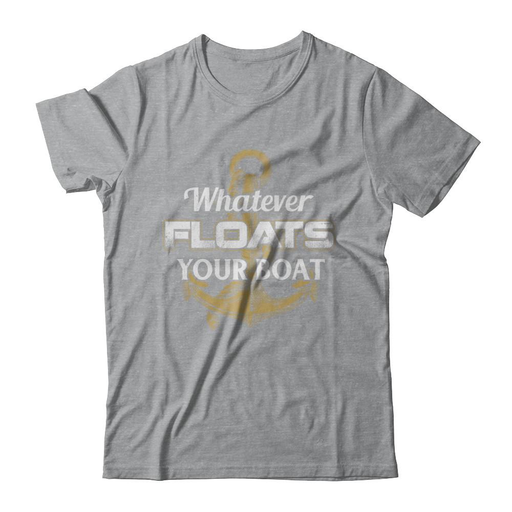 Whatever Floats Your Boat Anchor Boating-T-Shirt & Hoodie-Classic T-Shirt-Sport Grey