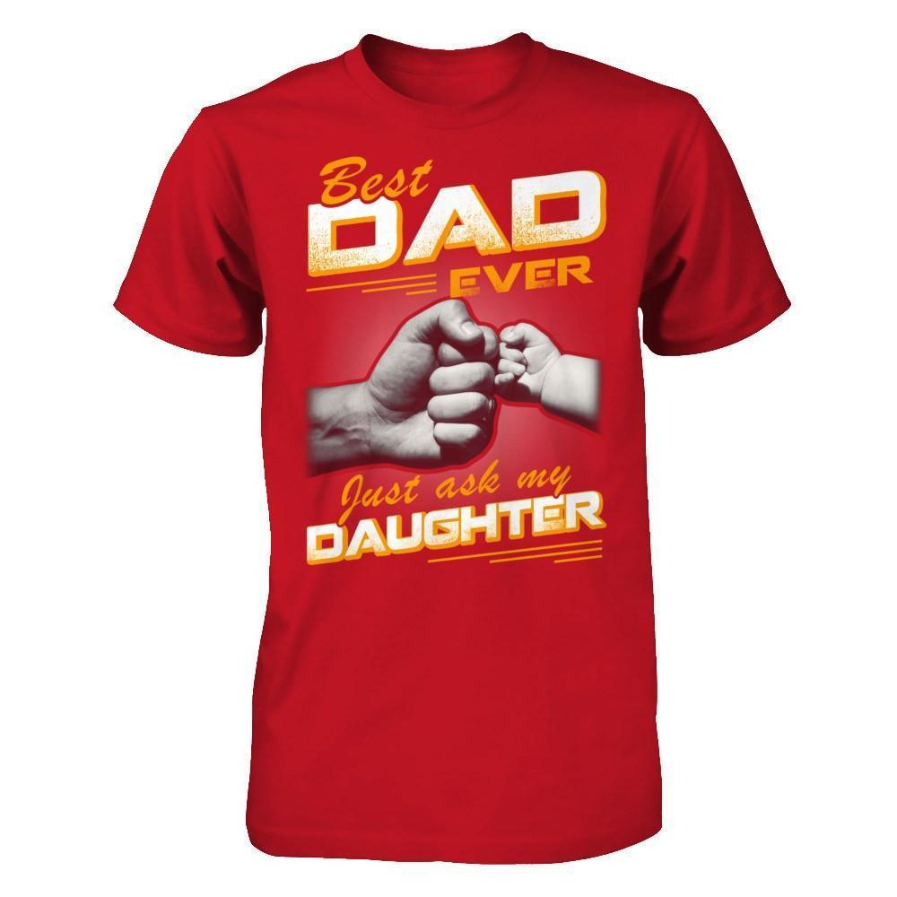 Best Dad Ever Just Ask My Daughter-T-Shirt & Hoodie-Classic T-Shirt-Red