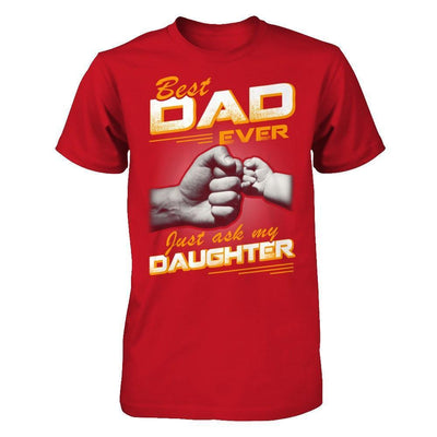Best Dad Ever Just Ask My Daughter-T-Shirt & Hoodie-Classic T-Shirt-Red
