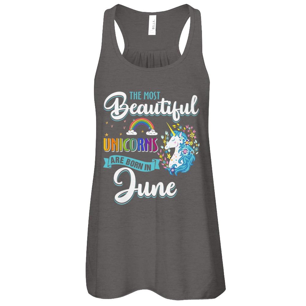 The Most Beautiful Unicorns Are Born In June Birthday-T-Shirt & Tank Top-