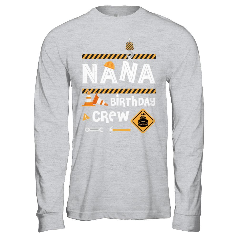 Nana Birthday Crew Construction Birthday Party Gift-T-Shirt & Hoodie-Long Sleeve T-Shirt-Sport Grey