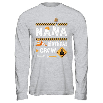 Nana Birthday Crew Construction Birthday Party Gift-T-Shirt & Hoodie-Long Sleeve T-Shirt-Sport Grey