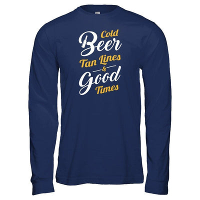 Cold Beer Tan Lines And Good Times-T-Shirt & Tank Top-Long Sleeve T-Shirt-Navy