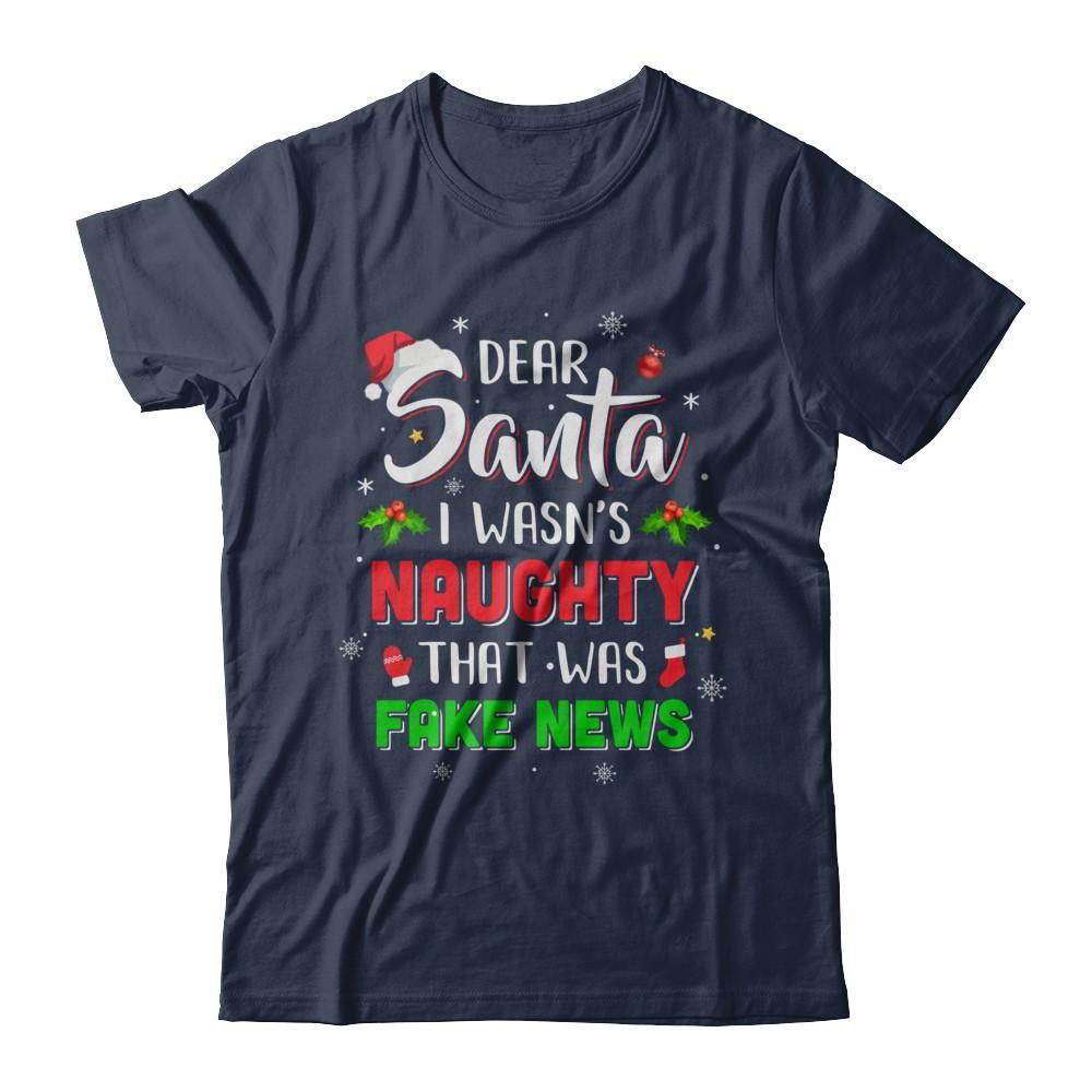 Dear Santa I Wasn't Naughty That Was Fake Christmas-T-Shirt & Sweatshirt-Classic T-Shirt-Navy