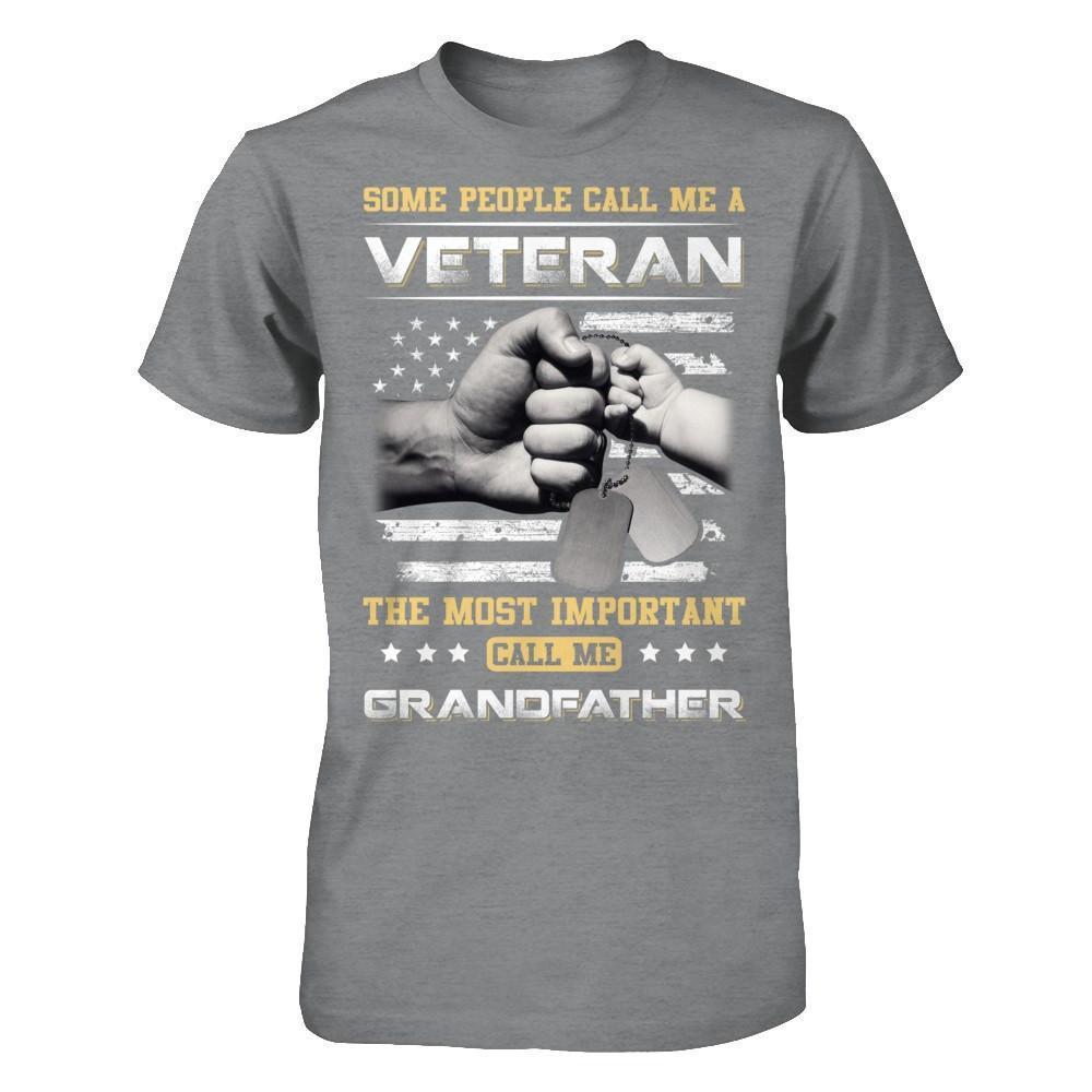 Some People Call Me Veteran The Most Important Call Me Grandfather-T-Shirt & Hoodie-Classic T-Shirt-Sport Grey