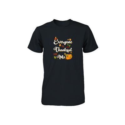 Everyone Is Thankful For Me Thanksgiving Day Youth-Youth Shirt-Toddler T-Shirt-Black