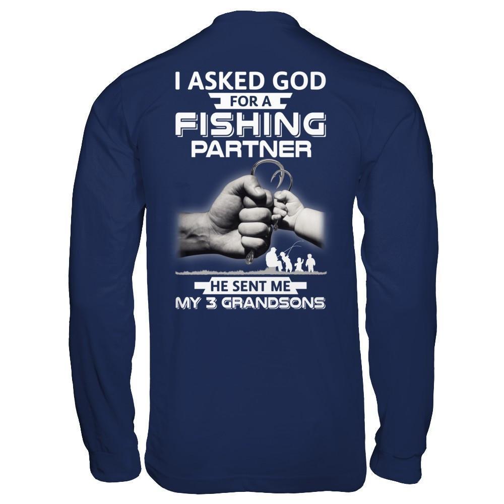 I Asked God For A Fishing Partner He Sent Me My Three Grandsons-T-Shirt & Hoodie-Long Sleeve T-Shirt-Navy