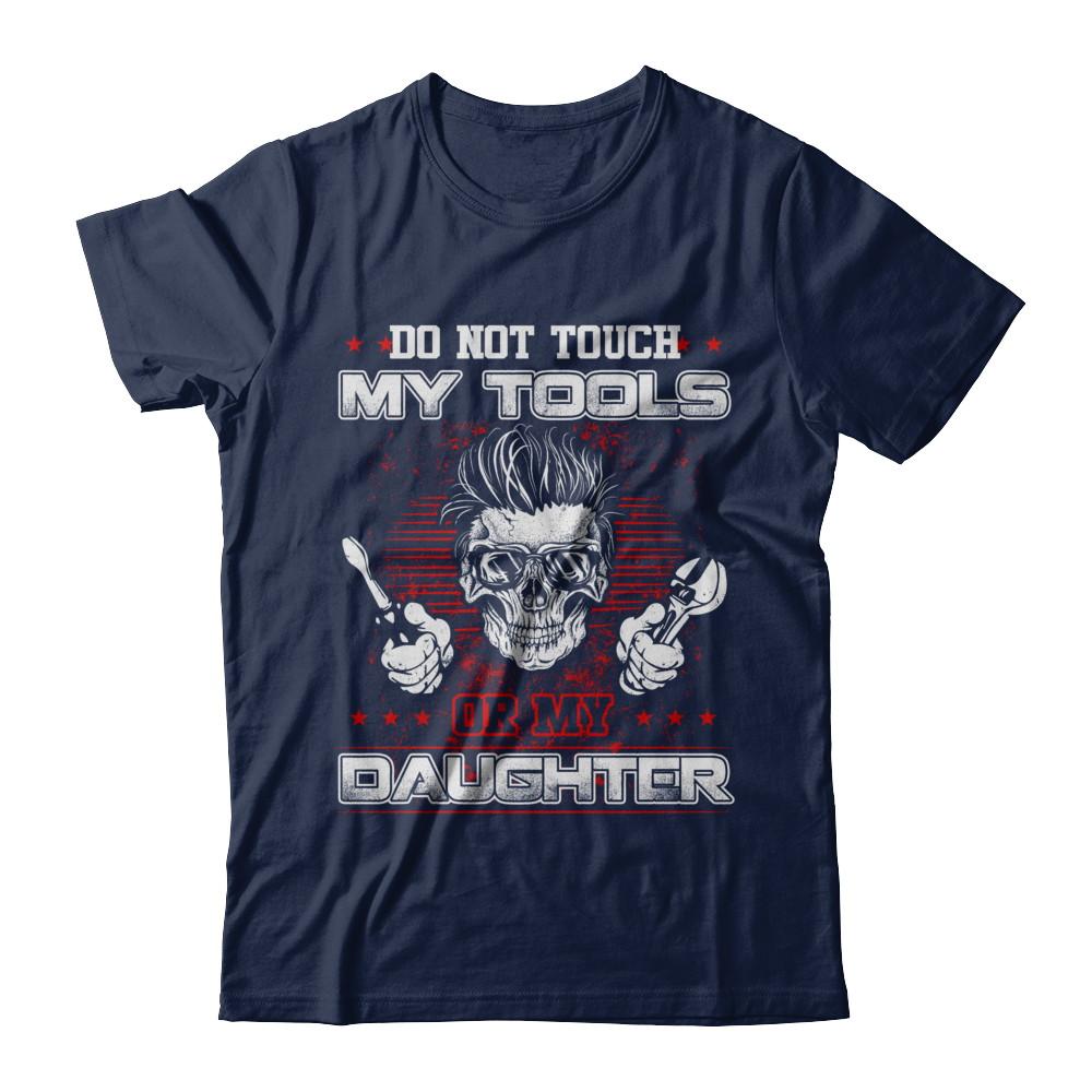 Mechanic Do Not Touch My Tools Or My Daughter-T-Shirt & Hoodie-Classic T-Shirt-Navy