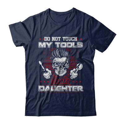 Mechanic Do Not Touch My Tools Or My Daughter-T-Shirt & Hoodie-Classic T-Shirt-Navy