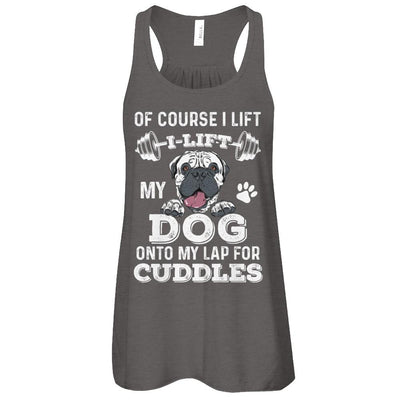 I Lift My Dog On To My Lap For Cuddles-T-Shirt & Tank Top-