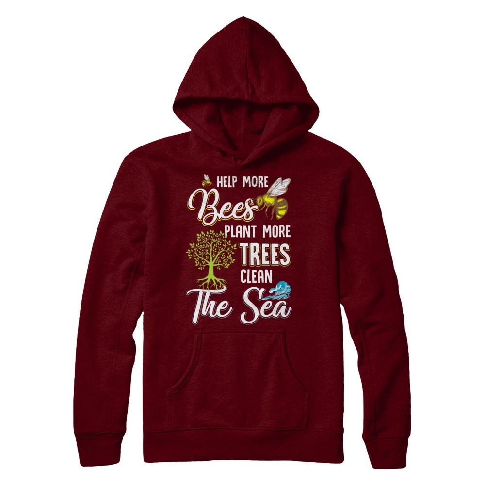 Help More Bees Plant More Trees Clean The Seas-T-Shirt & Hoodie-Pullover Hoodie-Maroon