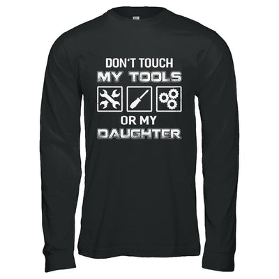 Don't Touch My Tools Or My Daughter Funny Mechanic-T-Shirt & Hoodie-Long Sleeve T-Shirt-Black