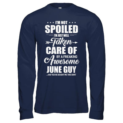 I Am Not Spoiled Just Well Taken Care Of June Guy-T-Shirt & Hoodie-Long Sleeve T-Shirt-Navy