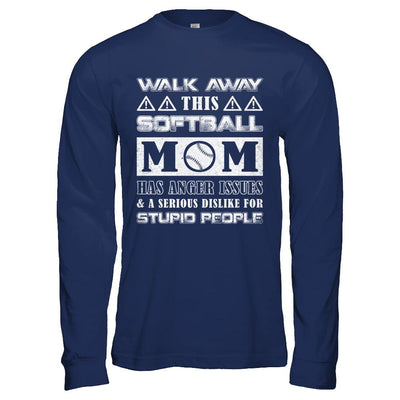 Walk Away This Softball Mom Has Anger Issues-T-Shirt & Hoodie-Long Sleeve T-Shirt-Navy