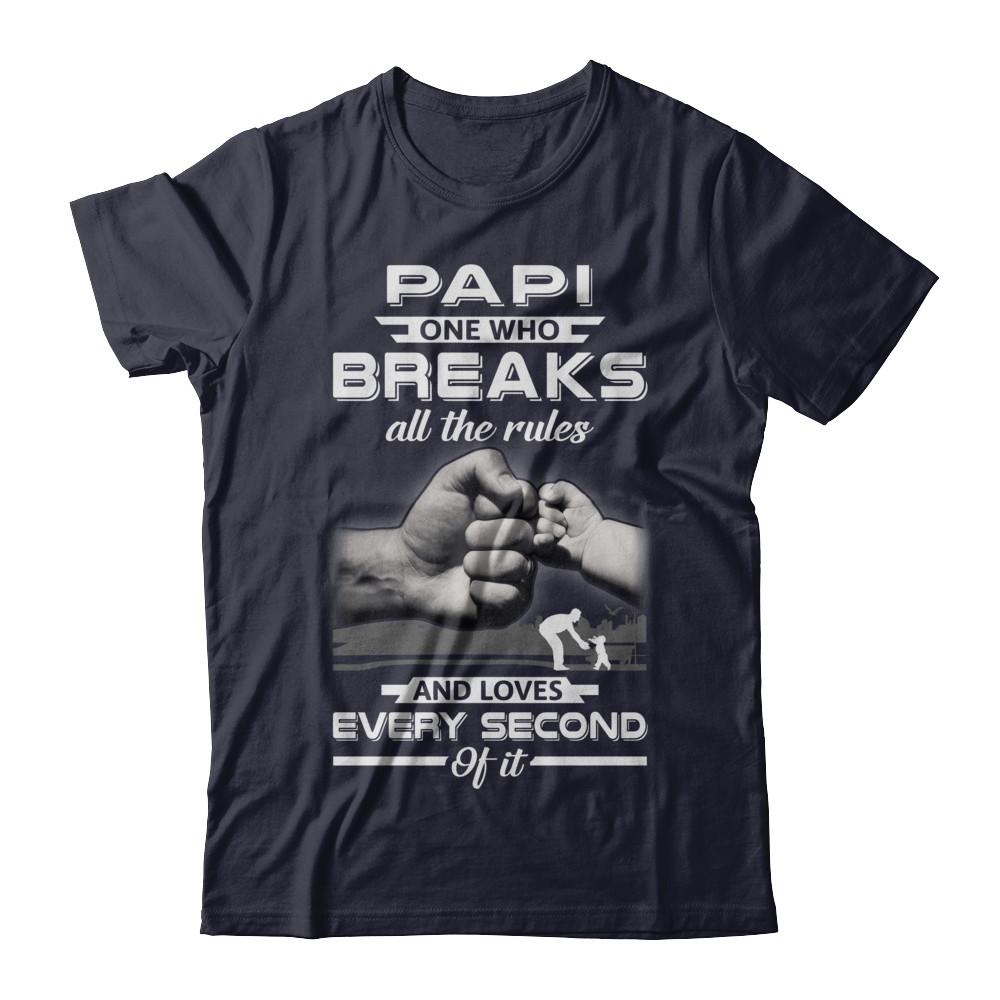 Papi One Who Breaks All The Rules And Loves Every Second Of It-T-Shirt & Hoodie-Premium T-Shirt-Midnight Navy