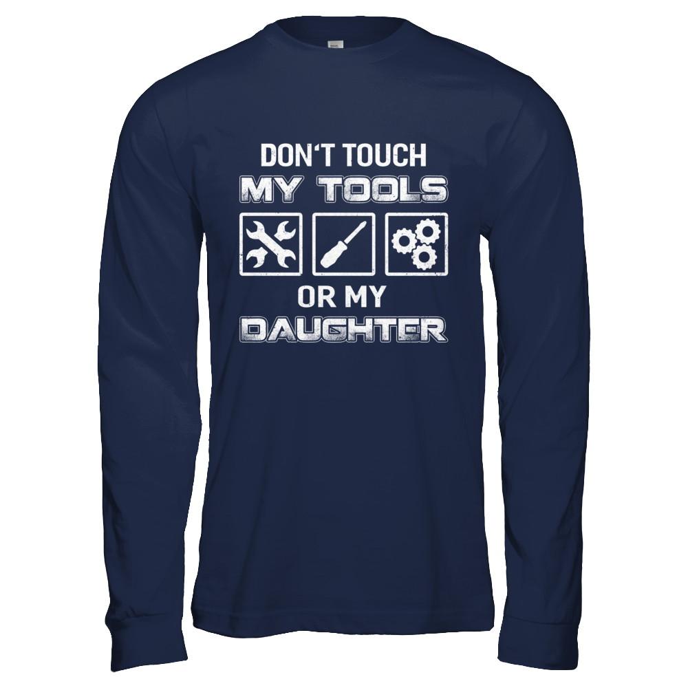 Don't Touch My Tools Or My Daughter Funny Mechanic-T-Shirt & Hoodie-Long Sleeve T-Shirt-Navy
