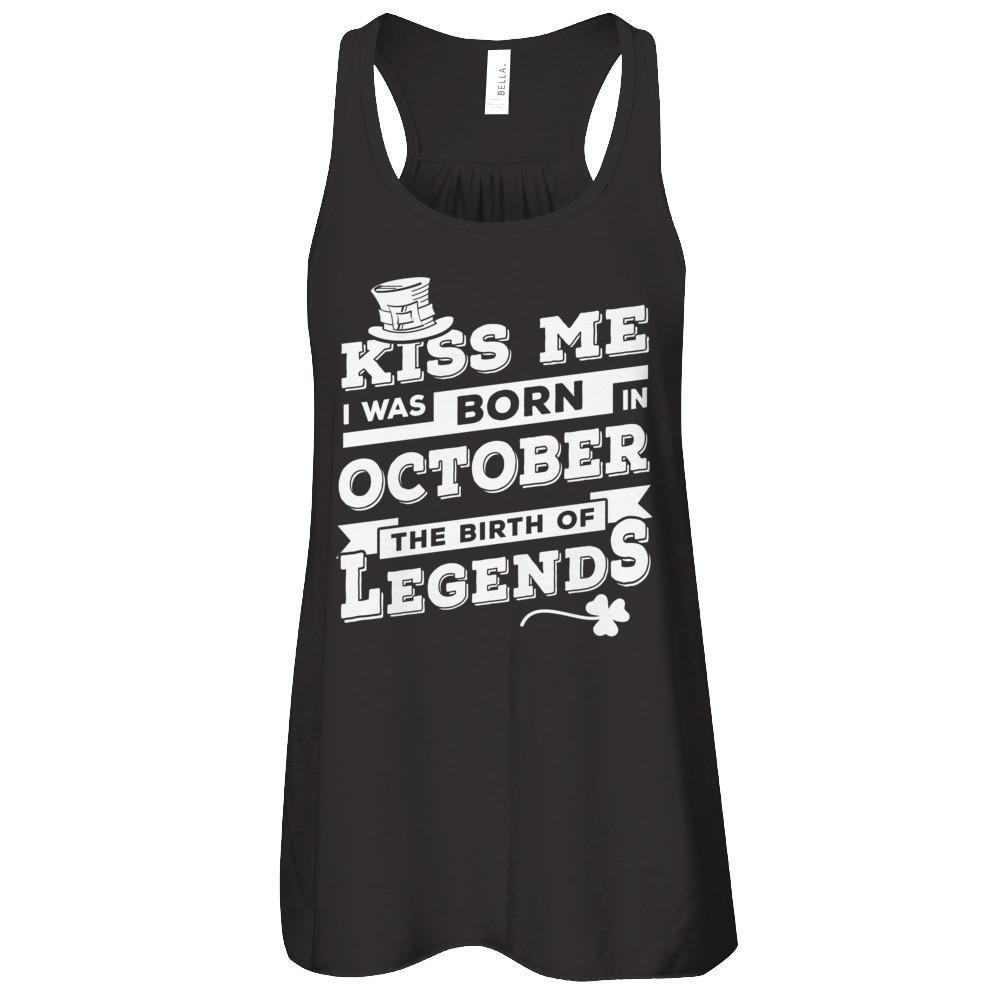 Kiss Me I Was Born In October The Birth Of Legends-T-Shirt & Hoodie-Women's Flowy Racerback Tank-Black