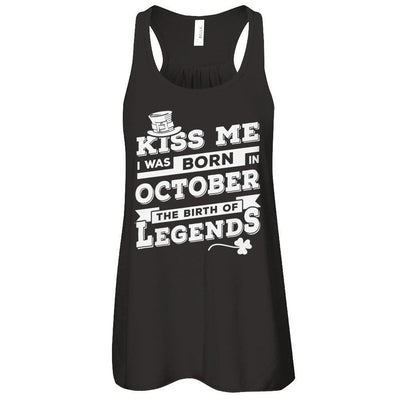 Kiss Me I Was Born In October The Birth Of Legends-T-Shirt & Hoodie-Women's Flowy Racerback Tank-Black
