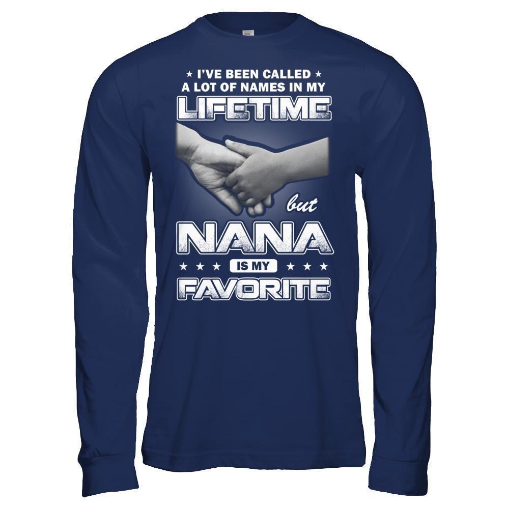 I've Been Called A Lot Of Names But Nana Is My Favorite-T-Shirt & Hoodie-Long Sleeve T-Shirt-Navy