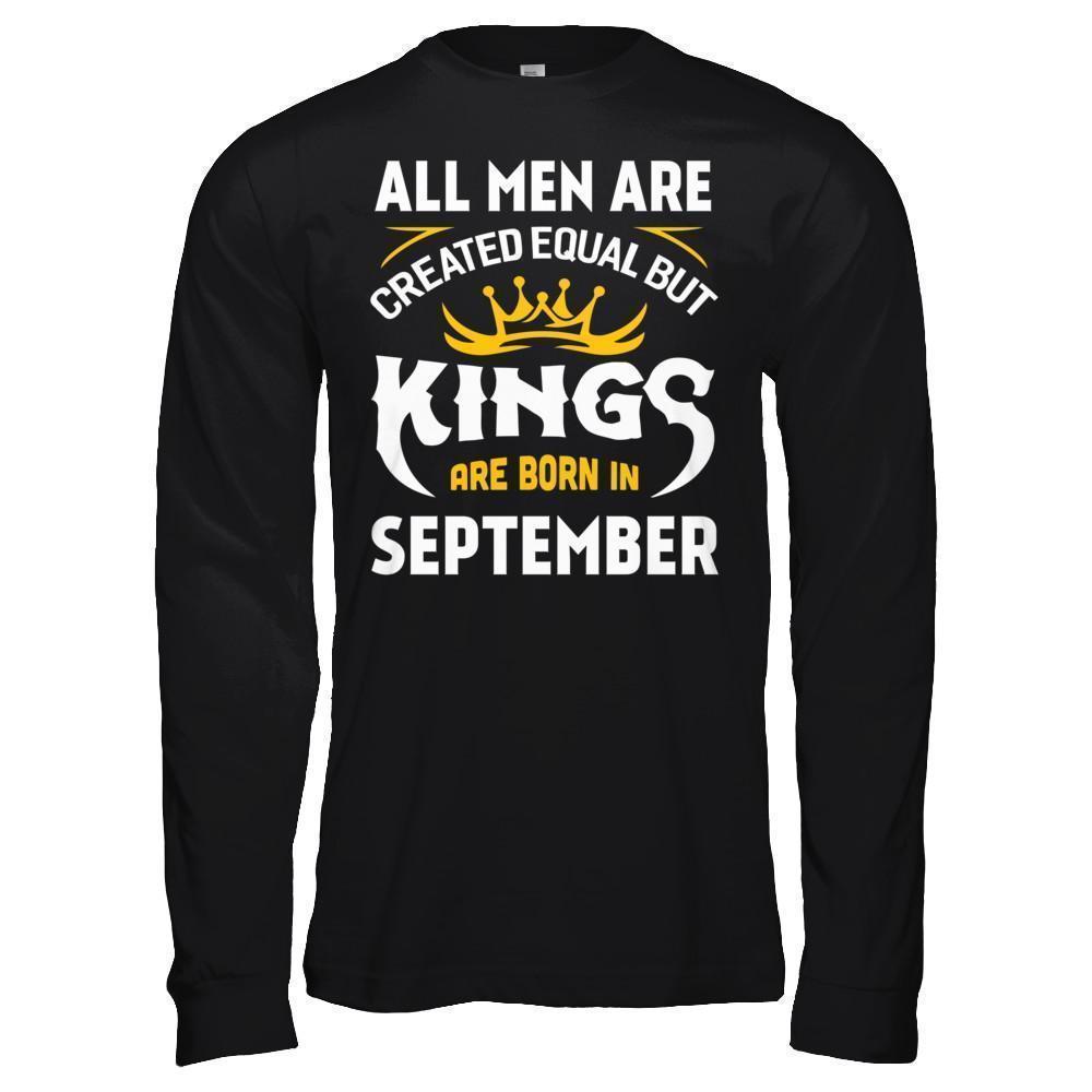 All Men Are Created Equal But Kings Are Born In September-T-Shirt & Hoodie-Long Sleeve T-Shirt-Black