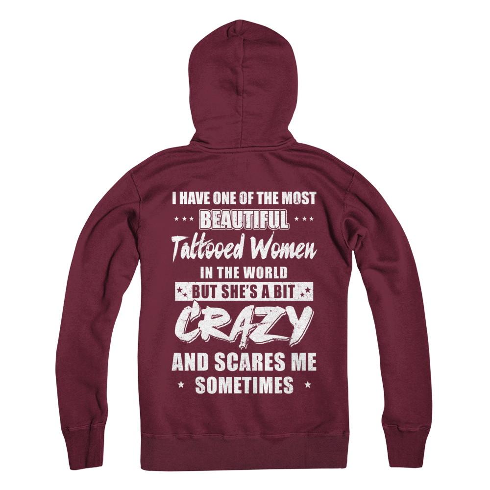 I Have One Of The Most Beautiful Tattooed Women In The World-T-Shirt & Hoodie-Pullover Hoodie-Maroon