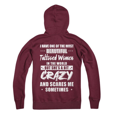 I Have One Of The Most Beautiful Tattooed Women In The World-T-Shirt & Hoodie-Pullover Hoodie-Maroon