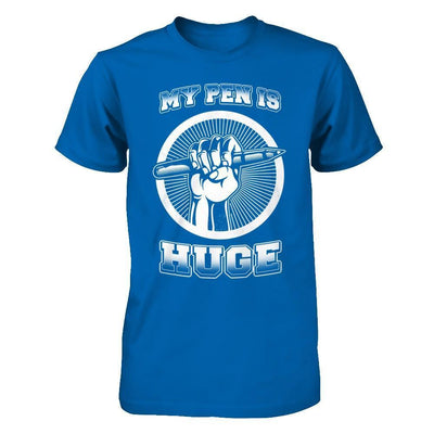 My Pen Is Huge-T-Shirt & Hoodie-Classic T-Shirt-Royal