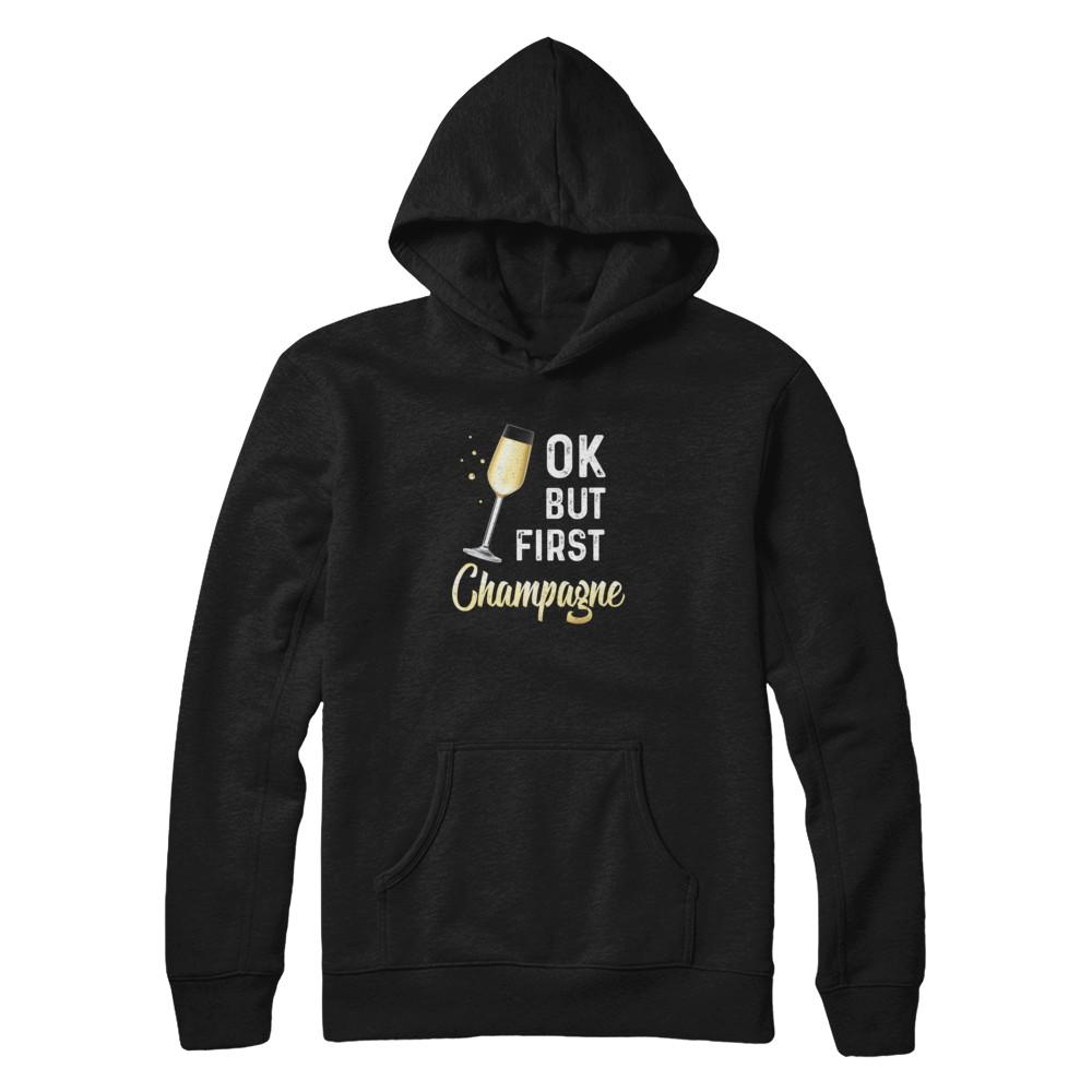 Ok But First Champagne Funny Drinking Wine-T-Shirt & Tank Top-Pullover Hoodie-Black
