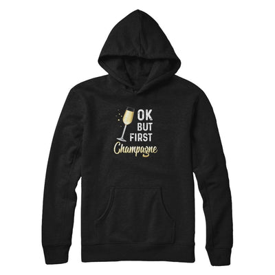 Ok But First Champagne Funny Drinking Wine-T-Shirt & Tank Top-Pullover Hoodie-Black