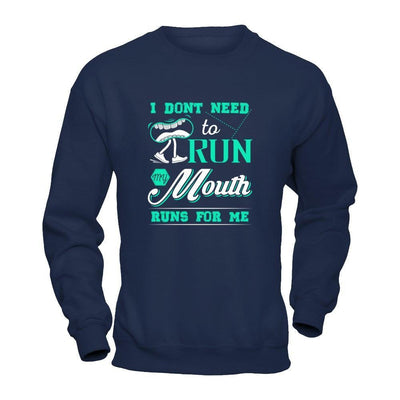 I Dont Need To Run My Mouth Runs For Me-T-Shirt & Tank Top-Crewneck Sweatshirt-Navy