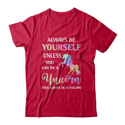 Always Be Yourself Unless You Can Be A Unicorn Magic-T-Shirt & Hoodie-Classic T-Shirt-Red