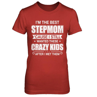 I'm The Best Step Mom Wanted Crazy Kids Mothers Day-T-Shirt & Hoodie-Women's T-Shirt-Red