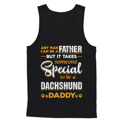 It Takes Someone To Be A Dachshund Daddy-T-Shirt & Hoodie-Unisex Tank-Black