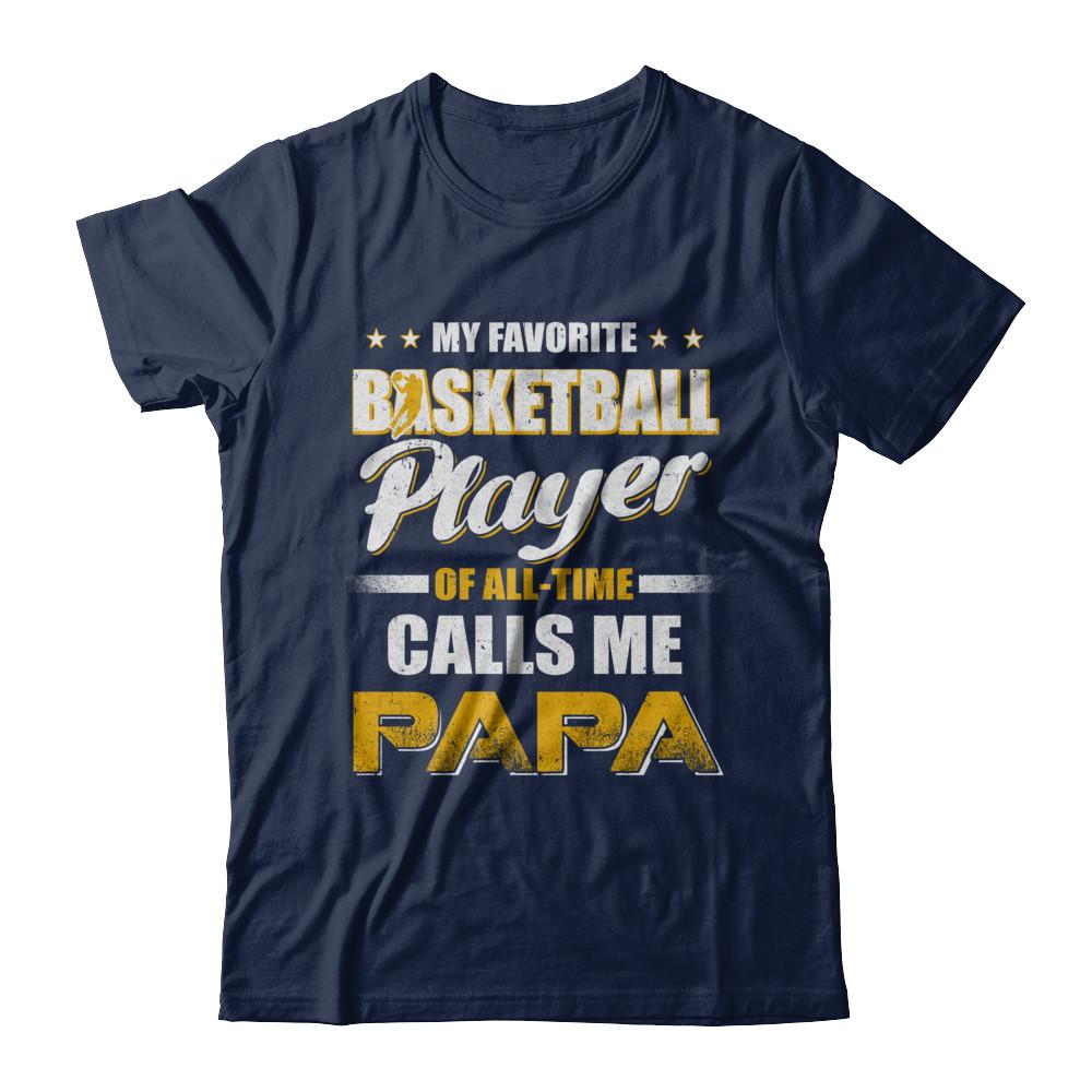 My Favorite Basketball Player Calls Me Papa Basketball-T-Shirt & Hoodie-Classic T-Shirt-Navy