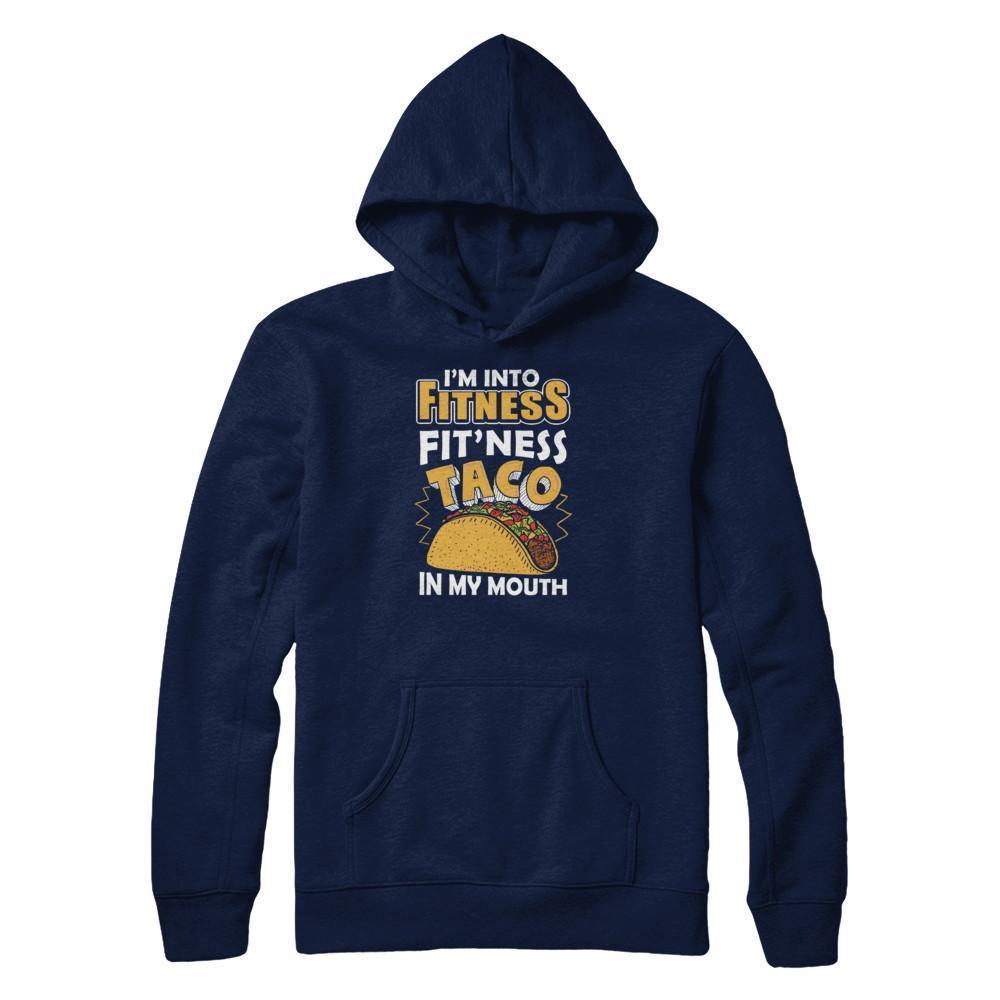 I'm Into Fitness Fit'ness Taco In My Mouth-T-Shirt & Tank Top-Pullover Hoodie-Navy