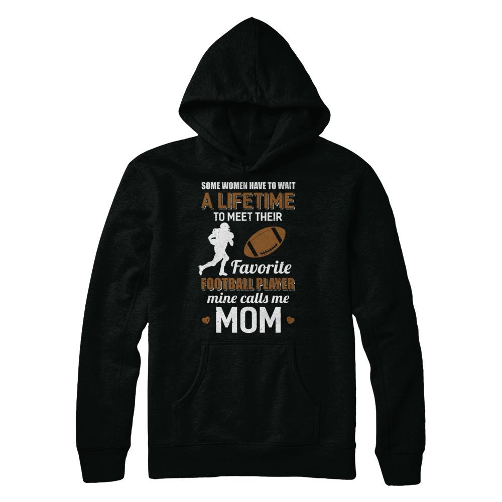 Funny My Favorite Football Player Calls Me Mom-T-Shirt & Hoodie-