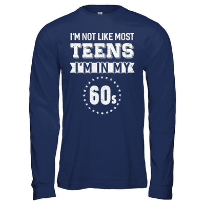 Vintage I'm Not Like Most Teens I'm In My 60s Birthday-T-Shirt & Hoodie-Long Sleeve T-Shirt-Navy