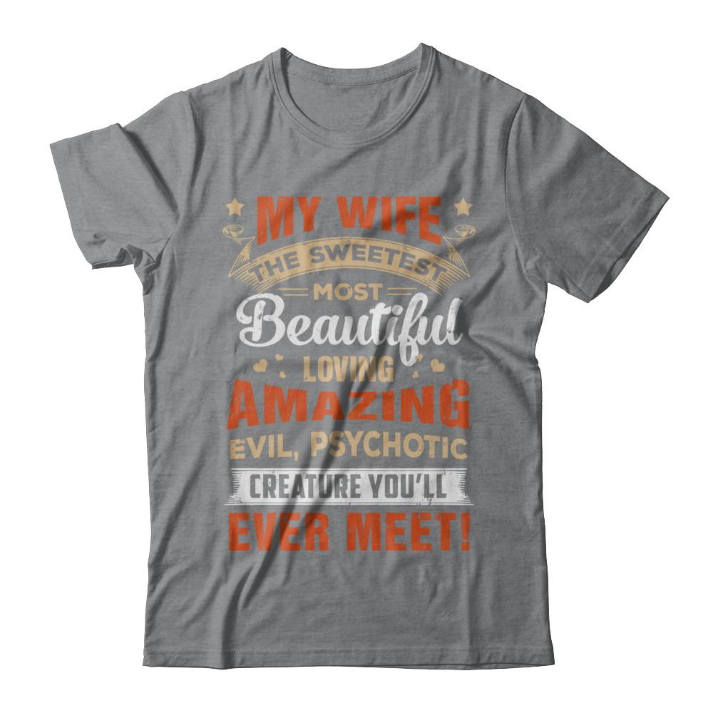 My Wife The Sweetest Most Beautiful Loving Amazing-T-Shirt & Hoodie-Classic T-Shirt-Sport Grey