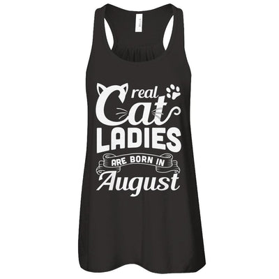 Real Cat Ladies Are Born In August Cat Day-T-Shirt & Tank Top-Women's Flowy Racerback Tank-Black