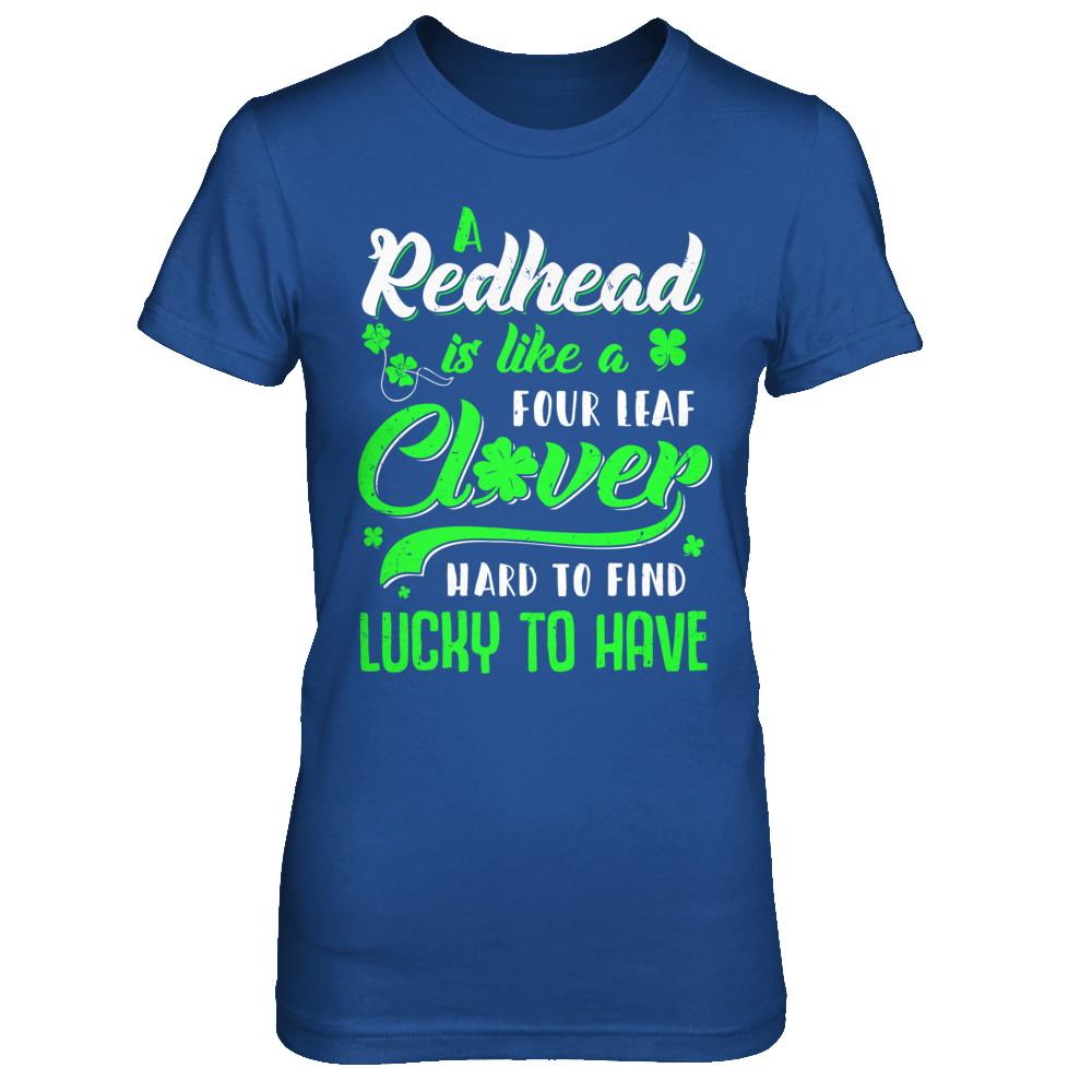 A Redhead Is Like A Four Leaf Clover Hard To Find-T-Shirt & Hoodie-Women's T-Shirt-Royal
