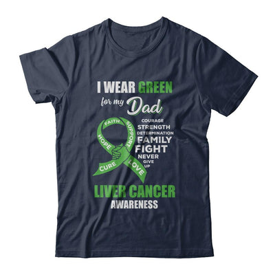 Liver Cancer I Wear Green For My Dad Son Daughter-T-Shirt & Hoodie-Classic T-Shirt-Navy