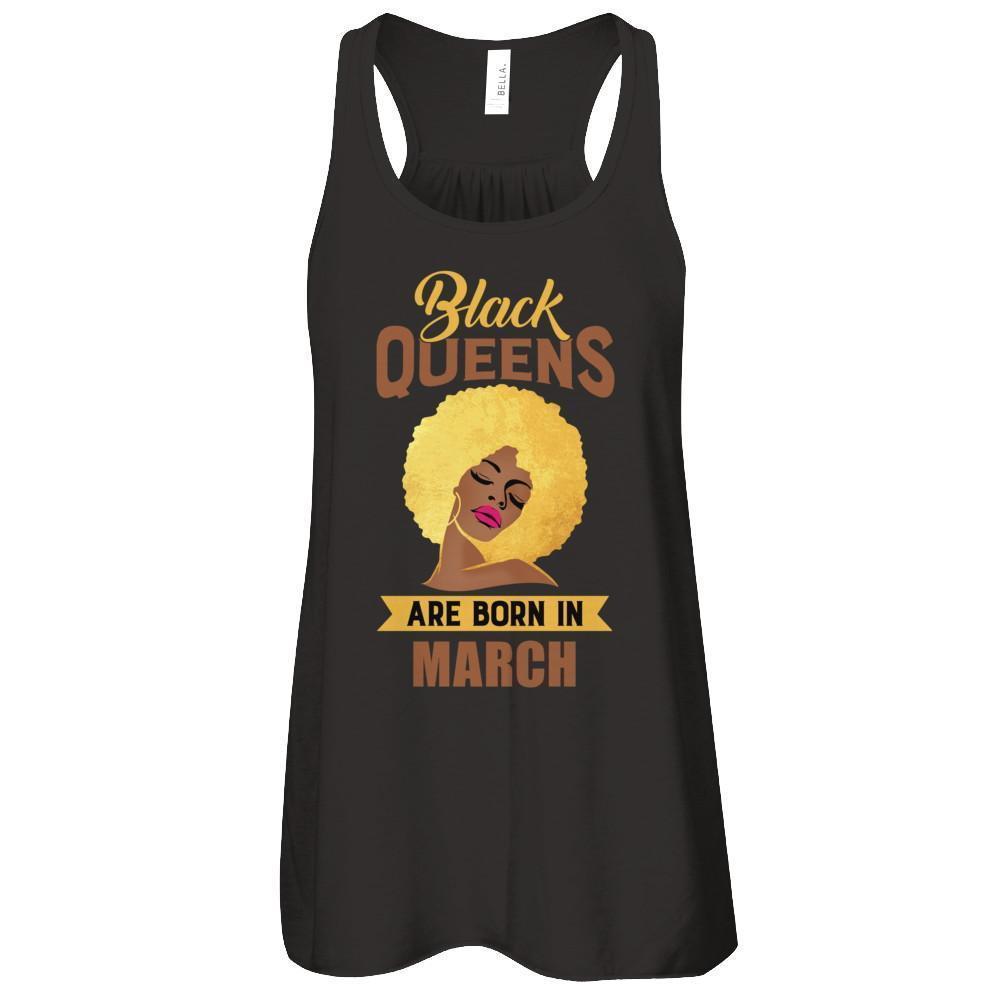 Black Queens Are Born In March Birthday Gift-T-Shirt & Tank Top-Women's Flowy Racerback Tank-Black