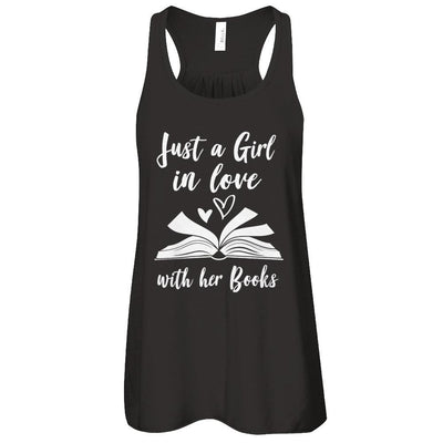 Bookworm Just A Girl In Love With Her Books-T-Shirt & Tank Top-Women's Flowy Racerback Tank-Black
