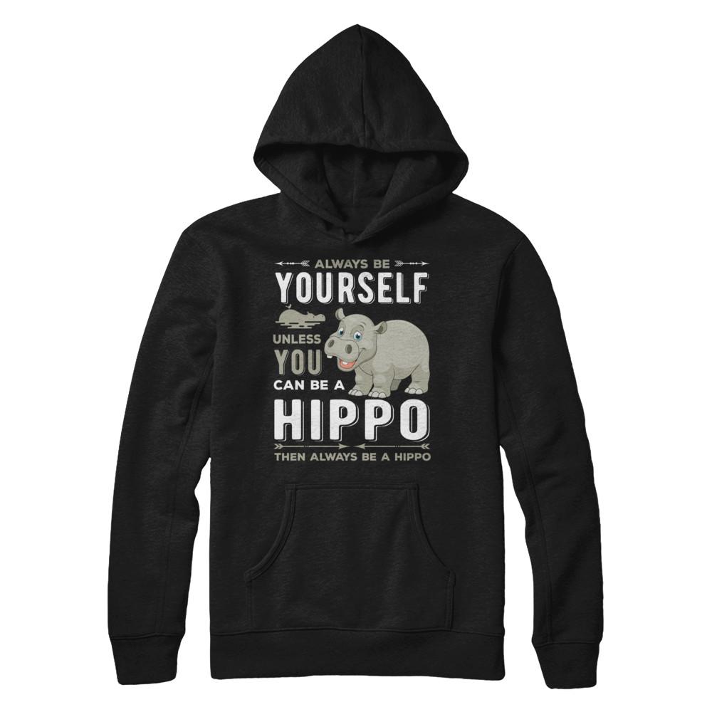Always Be Yourself Hippo-T-Shirt & Hoodie-Pullover Hoodie-Black