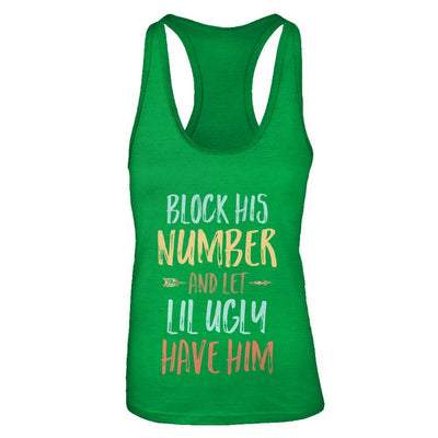 Block His Number And Let Lil Ugly Have Him-T-Shirt & Tank Top-Women's Ideal Racerback Tank-Kelly Green