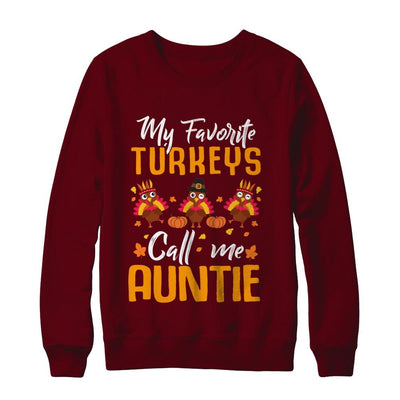 My Favorites Turkeys Call Me Auntie Thanksgiving Day-T-Shirt & Sweatshirt-Crewneck Sweatshirt-Maroon