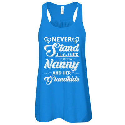 Never Stand Between A Nanny And Her Grandkids Mothers Day-T-Shirt & Tank Top-Women's Flowy Racerback Tank-True Royal
